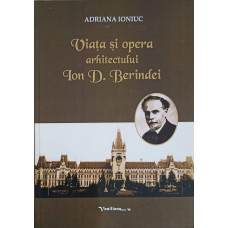 VIATA SI OPERA ARHITECTULUI ION D. BERINDEI