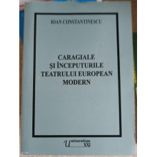 CARAGIALE SI INCEPUTURILE TEATRULUI EUROPEAN MODERN