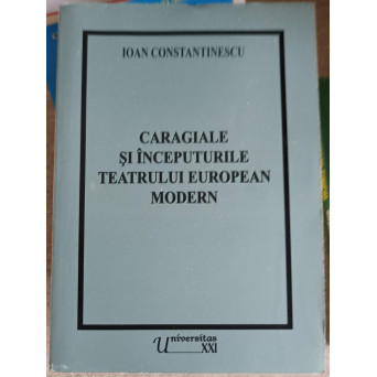 CARAGIALE SI INCEPUTURILE TEATRULUI EUROPEAN MODERN