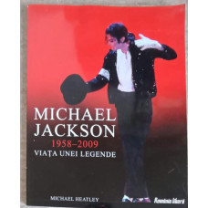 MICHAEL JACKSON 1958-2009 VIATA UNEI LEGENDE