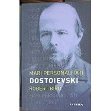 MARI PERSONALITATI: FEODOR MIHAILOVICI DOSTOIEVSKI