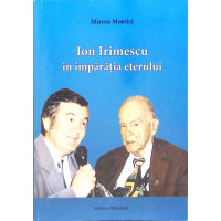 ION IRIMESCU IN IMPARATIA ETERULUI ION IRIMESCU IN IMPARATIA ETERULUI