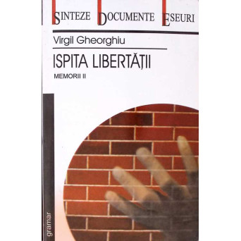 ISPITA LIBERTATII. MEMORII VOL.2