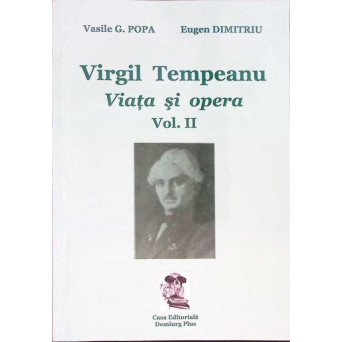 VIRGIL TEMPEANU, VIATA SI OPERA VOL.2