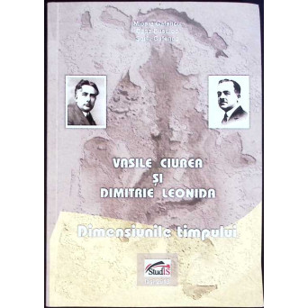 VASILE CIUREA SI DIMITRIE LEONIDA. DIMENSIUNILE TIMPULUI