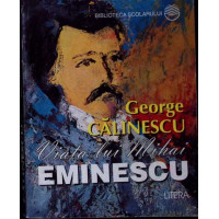 VIATA LUI MIHAI EMINESCU VIATA LUI MIHAI EMINESCU