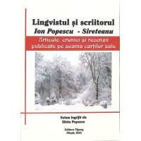 LINGVISTUL SI SCRIITORUL ION POPESCU-SIRETEANU. ARTICOLE, CRONICI SI RECENZII PUBLICATE PE SEAMA CARTILOR SALE LINGVISTUL SI SCRIITORUL ION POPESCU-SIRETEANU. ARTICOLE, CRONICI SI RECENZII PUBLICATE PE SEAMA CARTILOR SALE