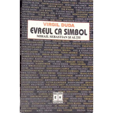 EVREUL CA SIMBOL: MIHAIL SEBASTIAN SI ALTII
