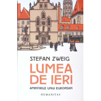 LUMEA DE IERI. AMINTIRI UNUI EUROPEAN