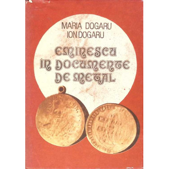 EMINESCU IN DOCUMENTE DE METAL
