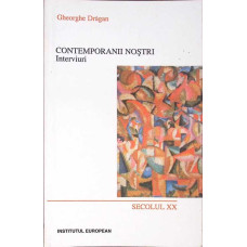 CONTEMPORANII NOSTRI, INTERVIURI