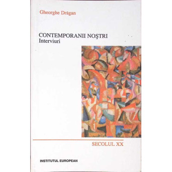 CONTEMPORANII NOSTRI, INTERVIURI