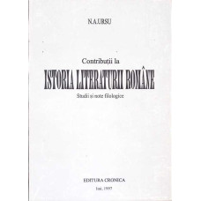 CONTRIBUTII LA ISTORIA LITERATURII ROMANE. STUDII SI NOTE FILOLOGICE