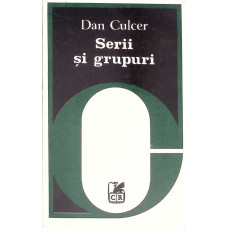 SERII SI GRUPURI (TEXTE CRITICE)
