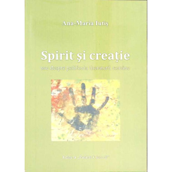 SPIRIT SI CREATIE SAU DESPRE POLIFONIA LITERATURII ROMANE