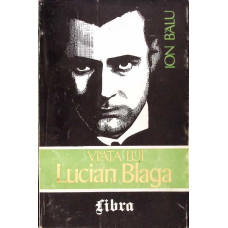 VIATA LUI LUCIAN BLAGA VOL.1