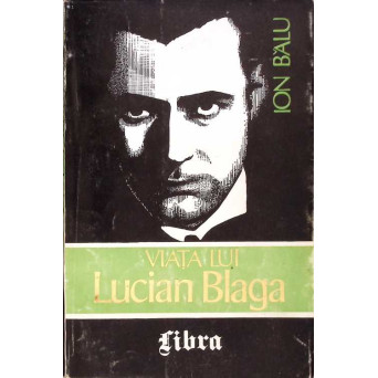 VIATA LUI LUCIAN BLAGA VOL.1