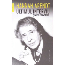 ULTIMUL INTERVIU SI ALTE CONVORBIRI