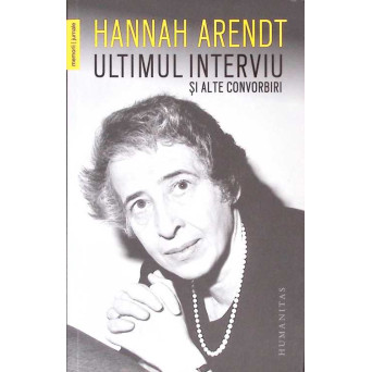 ULTIMUL INTERVIU SI ALTE CONVORBIRI