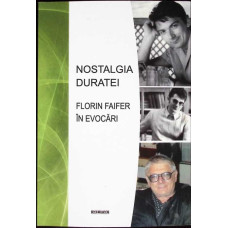 NOSTALGIA DURATEI. FLORIN FAIFER IN EVOCARI