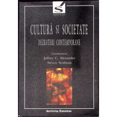 CULTURA SI SOCIETATE. DEZBATERI CONTEMPORANE