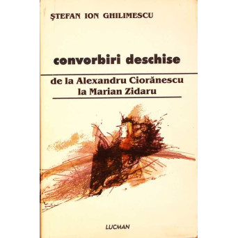 CONVORBIRI DESCHISE DE LA ALEXANDRU CIORANESCU LA MARIAN ZIDARU