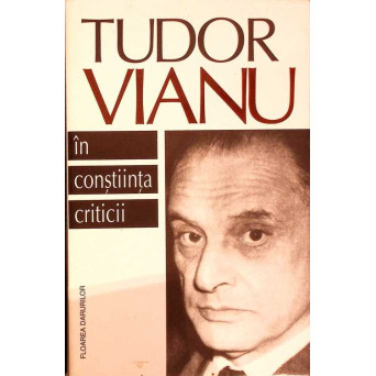 TUDOR VIANU IN CONSTIINTA CRITICII