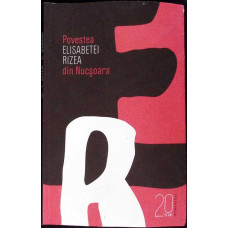 POVESTEA ELISABETEI RIZEA DIN NUCSOARA URMATA DE MARTURIA LUI CORNEL DRAGOI