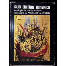 AUD CANTAND AMERICA. ANTOLOGIE DE POEZIE MODERNA AMERICANA AUD CANTAND AMERICA. ANTOLOGIE DE POEZIE MODERNA AMERICANA