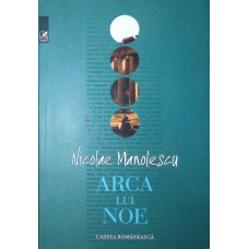 ARCA LUI NOE. STUDIU DESPRE ROMANUL ROMANESC