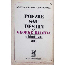 POEZIE SAU DESTIN: GEORGE BACOVIA, ULTIMII SAI ANI