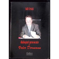 DIALOGURI PROVOCATE CU VALER DORNEANU