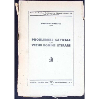 PROBLEMELE CAPITALE ALE VECHII ROMINE LITERARE