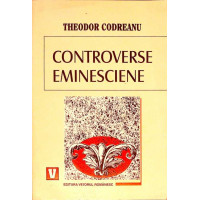 CONTROVERSE EMINESCIENE (CU DEDICATIA AUTORULUI)