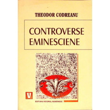 CONTROVERSE EMINESCIENE (CU DEDICATIA AUTORULUI)