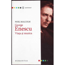 GEORGE ENESCU. VIATA SI MUZICA
