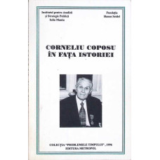 CORNELIU COPOSU IN FATA ISTORIEI