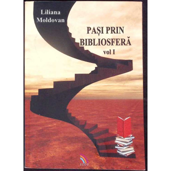 PASI PRIN BIBLIOSFERA VOL.1