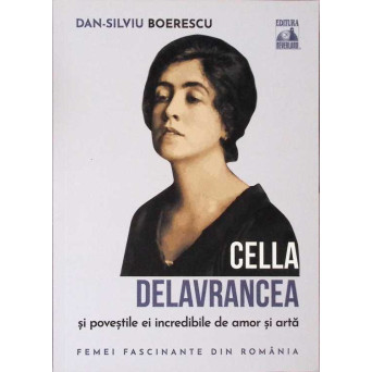 CELLA DELAVRANCEA SI POVESTILE EI INCREDIBILE DE AMOR SI ARTA