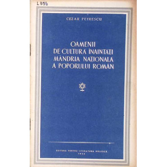 OAMENII DE CULTURA INAINTAT MANDRIA NATIONALA A POPORULUI ROMAN