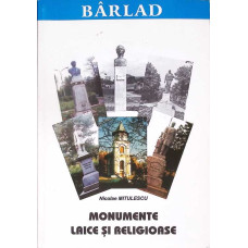 BARLAD. MONUMENTE LAICE SI RELIGIOASE