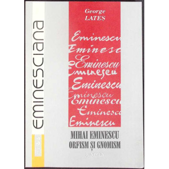 MIHAI EMINESCU, ORFISM SI GNOMISM