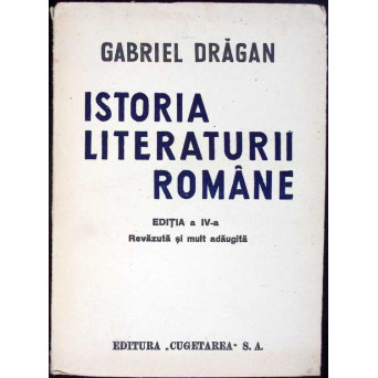 ISTORIA LITERATURII ROMANE (EDITIA A IV-A)