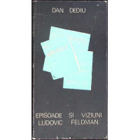 EPISOADE SI VIZIUNI - LUDOVIC FELDMAN