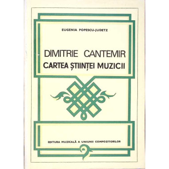DIMITRIE CANTEMIR. CARTEA STIINTEI MUZICII