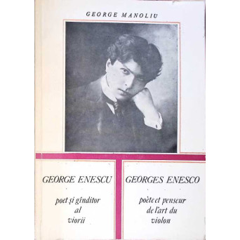 GEORGE ENESCU, POET SI GANDITOR AL VIORII (CU DEDICATIA AUTORULUI)