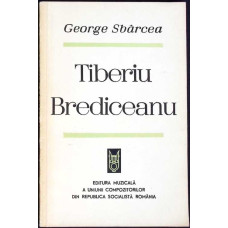 TIBERIU BREDICEANU IN SLUJBA MUZICII ROMANESTI (CU DEDICATIA AUTORULUI)