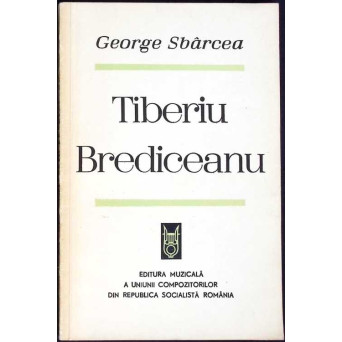 TIBERIU BREDICEANU IN SLUJBA MUZICII ROMANESTI (CU DEDICATIA AUTORULUI)