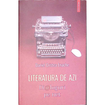 LITERATURA DE AZI. DIALOGURI PE NET