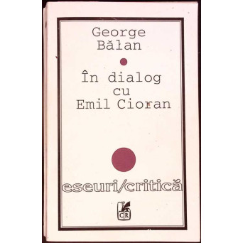IN DIALOG CU EMIL CIORAN (ESEURI/CRITICA)